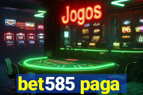 bet585 paga